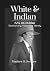 White & Indian ᏲᏁᎦ ᎠᎴ ᎠᏂᏴᏫᏯ...