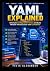 YAML Explained: Eliminate Configuration Errors and Build Reliable Infrastructure with Confidence