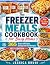 The Freezer Meals Cookbook for Busy Moms by Jessica Bruni