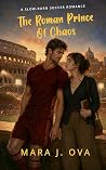 The Roman Prince of Chaos by Mara J. Ova