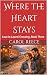 Where the Heart Stays