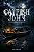Catfish John