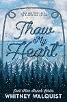 Thaw My Heart: A Small-Town Grumpy Sunshine Romance (Lone Pine Ranch Series, #1) Thaw My Heart: A Small-Town Grumpy Sunshine Romance (Lone Pine Ranch Series, #1)