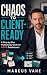 Chaos to Client-Ready: A St...