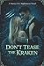 Don't Tease the Kraken: A C...