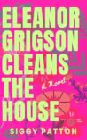 Eleanor Grigson Cleans the House: A Novel