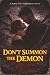 Don't Summon the Demon: A C...