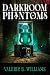 Darkroom Phantoms by Valerie B. Williams