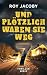 Und plötzlich waren sie weg...