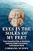 Eyes in the Soles of My Fee...