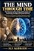 THE MIND THROUGH TIME: The ...