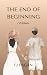 The End of Beginning by FJ Pagan