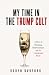 My Time in the Trump Cult: ...