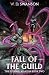 Fall of the Guild: A LitRPG...