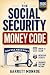 The Social Security Money Code by Garrett Monroe