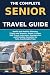 THE COMPLETE SENIOR TRAVEL ...