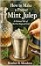 How to Make a Proper Mint J...