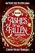 Ashes of the Fallen by Olivia Rose Darling Ashes of the Fallen by Olivia Rose Darling