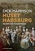 Huset Habsburg * Dynastin som formade Europa