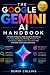 The Google Gemini AI Handbook by Derek Collins