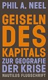 Geiseln des Kapitals: Zur Geografie der Krise (Nautilus Flugschrift) (German Edition)