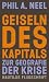 Geiseln des Kapitals by Phil A. Neel
