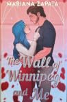 The Wall of Winnipeg and Me by Mariana Zapata
