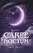 Carpe Noctum
