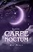 Carpe Noctum