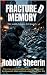 Fractured Memory