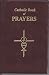 CATHOLIC BOOK OF PRAYERS Popular Catholic Prayers Arranged for Everyday Use in Large Print