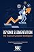 Beyond Segmentation: The Fu...