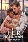 To Heir Is Human