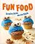 Fun Food: Kreative Rezepte ...