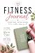Fitness Journal for Women: ...