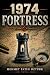 1974 FORTRESS