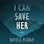 I Can Save Her