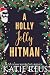 A Holly Jolly Hitman by Katie Reus