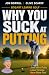 Why You Suck at Putting