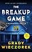 The Breakup Game: A Psychological Thriller (The Breakup Game, #1)