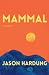 Mammal by Jason Hardung Mammal by Jason Hardung