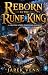 Reborn as the Rune King: A ...