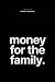 Money for the Family: A Beg...