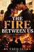 The Fire Between Us