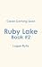 Angels Like You: A Small Town, Forced Proximity, He's Her Boss Romance (Ruby Lake Book 2)
