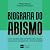 Biografia do abismo: Como a...