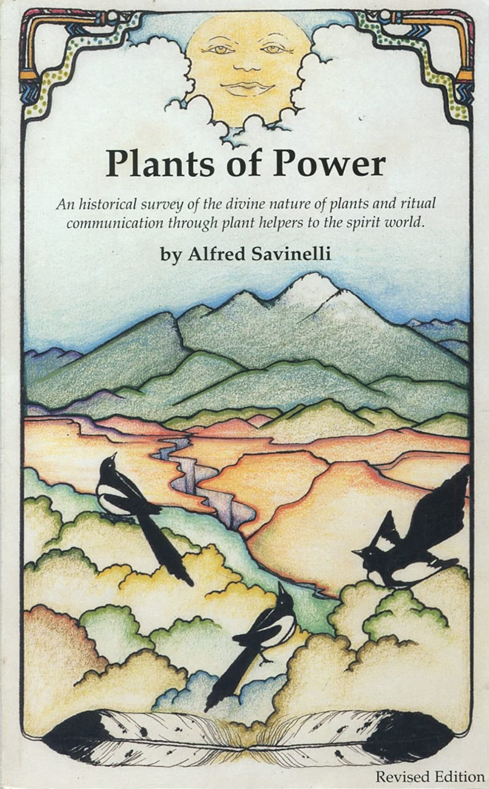 Plants of Power: An Historical Survey of the Divine Nature of Plants and Ritual Communication Through Plant Helpers to the Spirit World