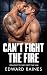 Can't Fight the Fire by Edward Raines