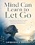 Mind Can Learn to Let Go: L...