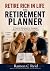 Retire Rich in Life. The Re...